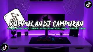 KUMPULA DJ CAMPURAN SOUND KANE JEDAG JEDUG FULL BASS TERBARU 2025