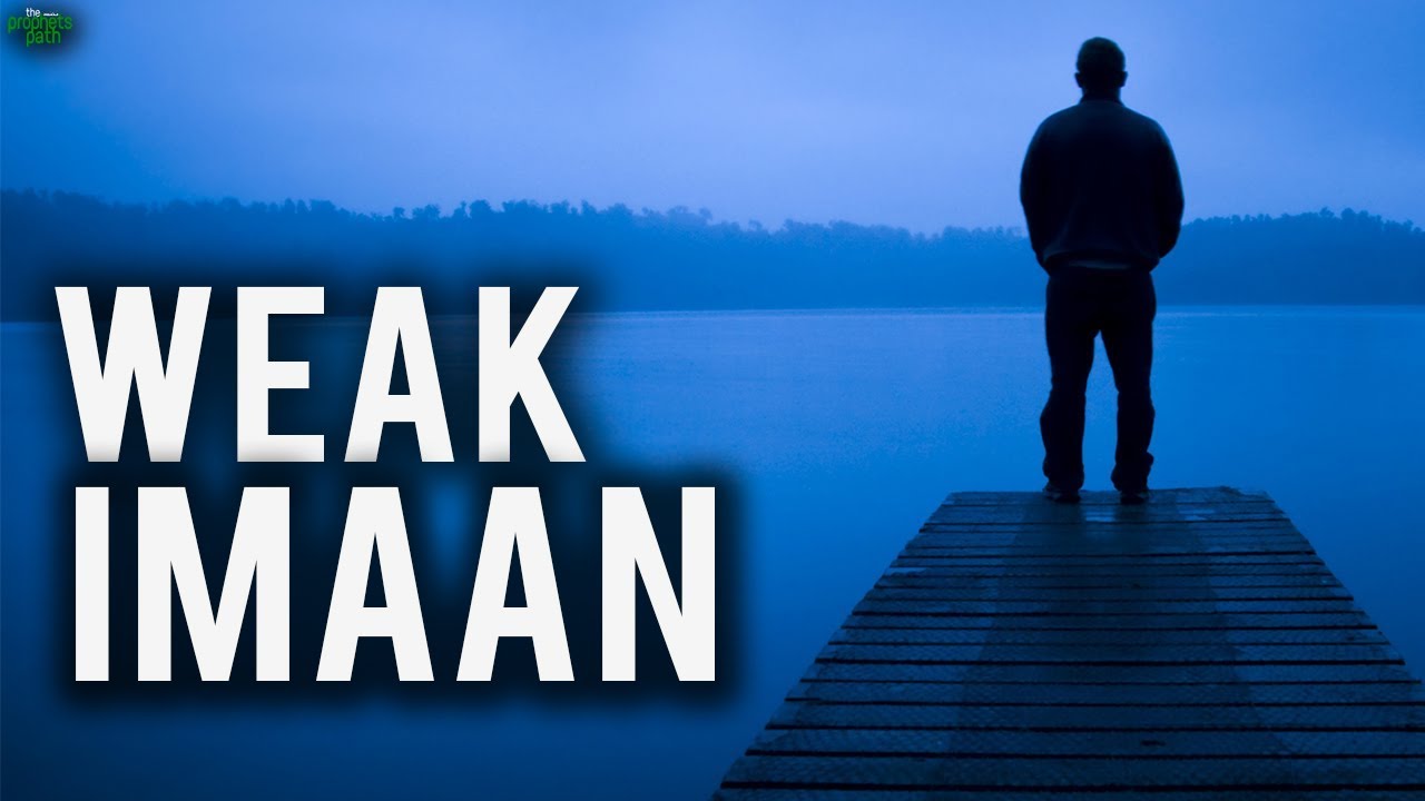 The Biggest Reason Behind Weak Imaan