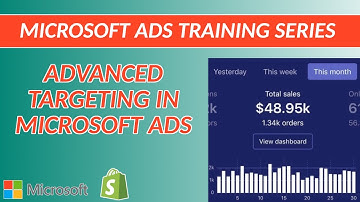 Advanced Targeting Settings in Microsoft Ads - Microsoft Ads Training Series 2020