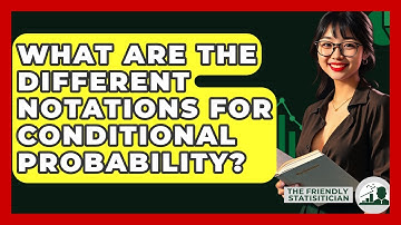 What Are The Different Notations For Conditional Probability? - The Friendly Statistician