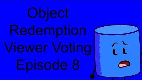 Object Redemption Viewer Voting Episode 8