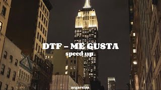 DTF - me gusta ( speed up )