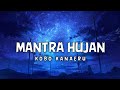 Kobo Kanaeru - Mantra Hujan (Lyrics/Lirik)