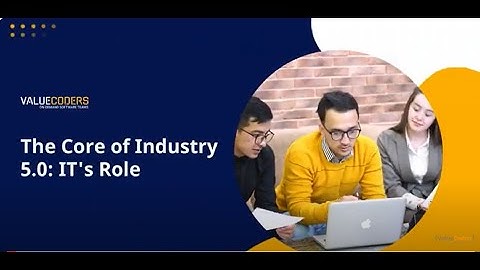 The Core of Industry 5.0: IT