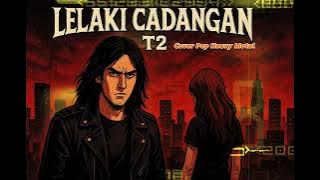 Lelaki Cadangan – T2 (POP HEAVY METAL VERSION) | Cover by DN Lie