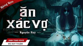 Truyện Ma - Xác Vợ - Nghiệp Nuôi Quỷ - MC Duy Thuận Kể Truyện Ma Kinh Dị Nhất 2024 @NHAMA