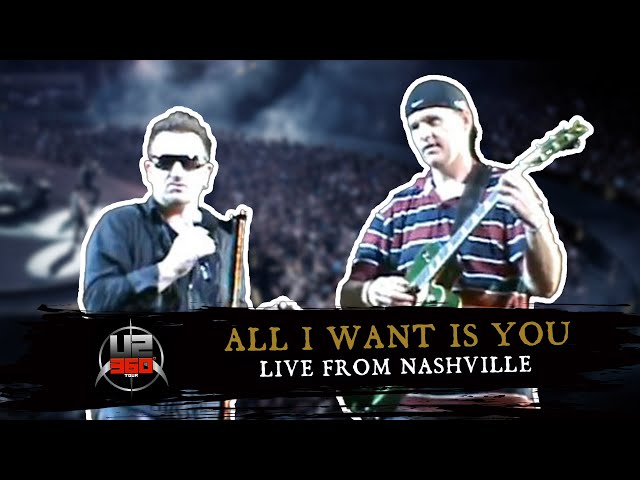 U2 - ALL I WANT IS YOU (Live from Nashville, 2011) - YouTube