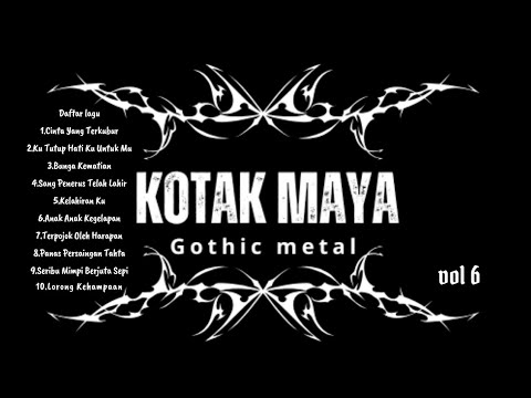 Full Album Kotak Maya Vol. 6 - Cinta Yang Terkubur(Gothic Metal Terbaru 2024)