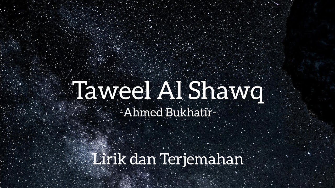Taweel Al Shawq - Ahmed Bukhatir (lirik dan terjemahan) Taweel Al Shawq - Ahmed Bukhatir (lirik dan terjemahan)