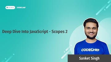 [Unacademy] Deep Dive Into JavaScript - Scopes 2 | Sanket Singh