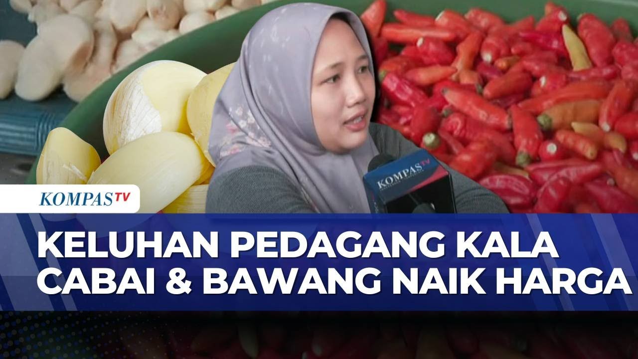 Harga Cabai dan Bawang di Pasar Palmerah Meroket, Apa Penyebabnya? | KOMPAS SIANG