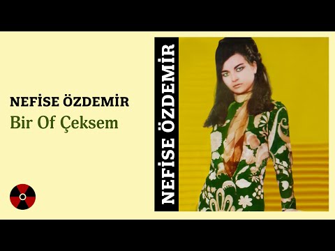 Nefise Özdemir - Bir Of Çeksem