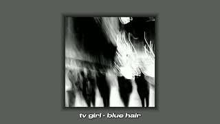 tv girl - blue hair [sped up]