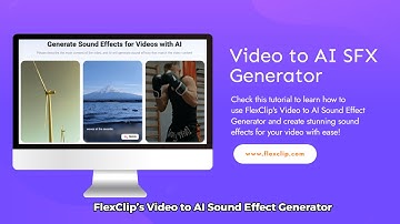 How to Use FlexClip’s Video to AI Sound Effect Generator