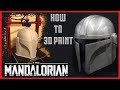 How to 3D Print a Mandalorian Helmet - A Guide to Settings and Positions