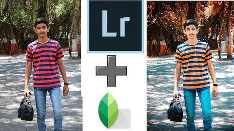 Lightroom and snapseed editing tutorial / easy steps /  2018