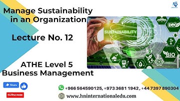 Manage Sustainability in an Organization Lecture No. 12 ATHE Level 5 Business Management