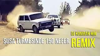 Susa Turmesinde 150 Nefer 2023 Remix DJ KamraN MM (Elmeddin Avaz) Aglama Anam Resimi