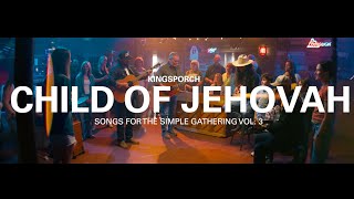 Child of Jehovah- KingsPorch (Official Video)