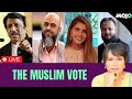 Muslim voter in elections 2024 i modi vs opposition i political options for muslims i barkha dutt