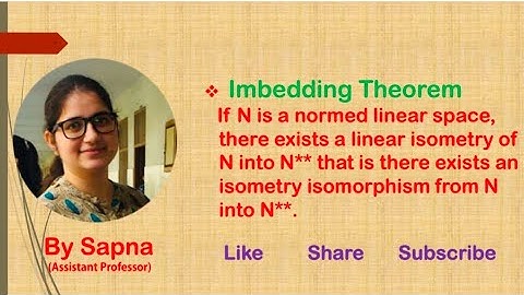 Imbedding Theorem, Normed Linear Space | by Sapna | @billionaireicon3311