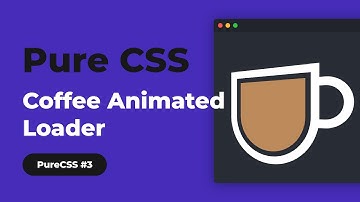Coffee Animated Loader - Pure CSS Tutorial