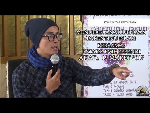 [kajian-umum]-komunitas-insta-baby:-mendidik-anak-dengan-parenting-islam---ust.-evie-effendi