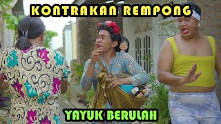 YAYUK BERULAH || KONTRAKAN REMPONG EPISODE 398