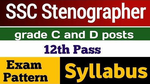 ssc stenographer syllabus | ssc stenographer skill test 2023 | exam pattern for steno grade c and d