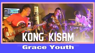 Video thumbnail of "KONG KISAM - GRACE YOUTH #ckkhai #worship song"