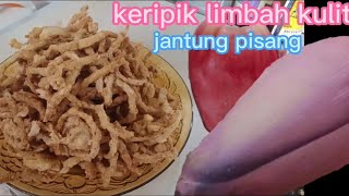 LIMBAH KULIT JANTUNG PISANG JANGAN DI BUANG!!YUK KITA OLAH MENJADI KERIPIK YANG ENAK RENYAH KRISPY..