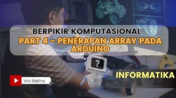 Berpikir Komputasional Penerapan Array pada Arduino - Informatika Kelas 12 Kurikulum Merdeka