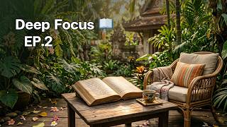 Deep Focus Music 📖 Reading &amp; Study Ambient | Calm Nature Sounds | No Lyrics EP.2