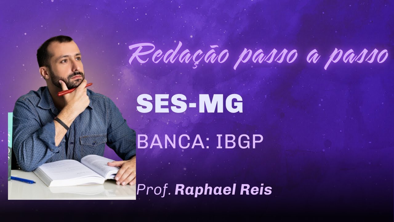 Redação SES-MG passo a passo - banca IBGP | Prof. Raphael Reis