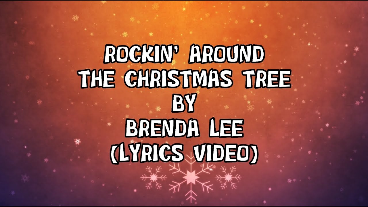 ROCKIN' AROUND THE CHRISTMAS TREE BRENDA LEE (LYRIVS VIDEO) YouTube