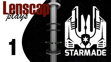 Lenscap Plays StarMade - Ep 1 - Minecraft In Space?