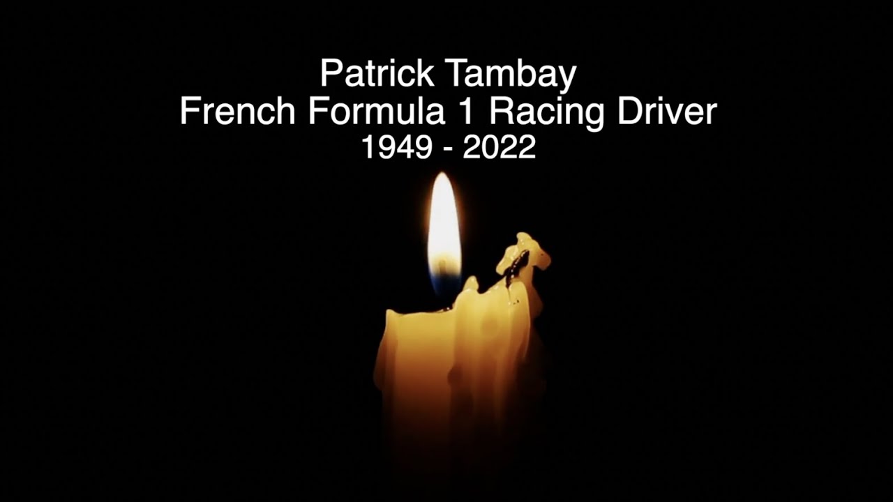PATRICK TAMBAY - RIP - TRIBUTE TO THE FRENCH FORMULA 1 RACING DRIVER WHO HAS DIED AGED 73