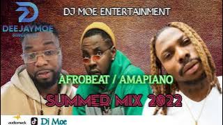 SUMMER AFROBEAT / AMAPIANO MIX 2022- DJ MOE (ASAKE, KIZZ DANIEL, FOCALISTIC