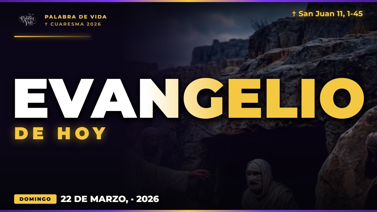 Evangelio de Hoy Domingo 22 de Marzo 2026 | "Yo soy la Resurrección y ...