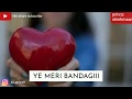 chahunga main tujhe har dam tu meri bandagi song whatsapp status video Whatsapp Status Video Download Free