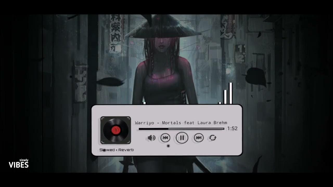 Mortal warriyo slowed. Laura brehm [ncs release]. Mortal warriyo slowed. Laura brehm). Warriyo mortals.