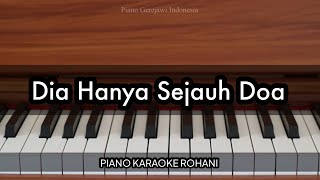 Dia Hanya Sejauh Doa | Piano Karaoke Rohani