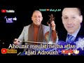 عبد العزيز أحوزار Ahouzar Abdlaziz Moulati Nezha Atlas Ajjati Adroukh 