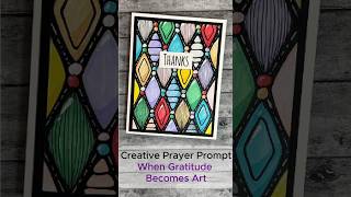 Creative Prayer Prompt: When Gratitude Becomes Art | Creative Prayer Practice | Zendoodle