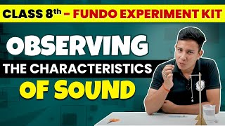 Observing the Characteristics of Sound || FUNDO - Experiment Kit ? || Class - 8th