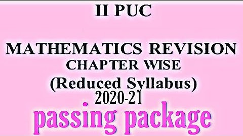 2nd PUC MATHEMATICS Passing Package for Reduced Syllabus 2020-21