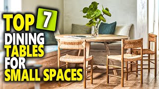Best Dining Tables For Small Spaces | Top 7 Small Dining Tables Perfect For Compact Spaces