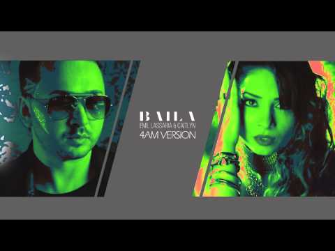 Emil Lassaria & Caitlyn - Baila (4AM version)