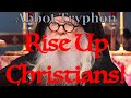 Rise up christians
