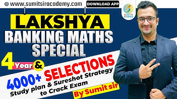 Lakshya Live Batch - Banking Maths Special | Study plan & Strategy By Sumit Sir | Sumit Sir Academy